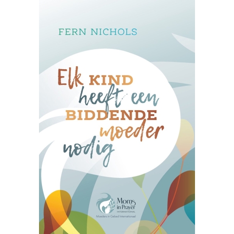 Elk kind heeft een biddende moeder nodig (Paperback)