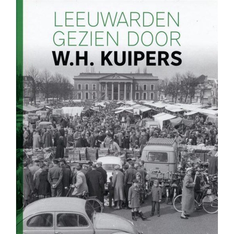 Leeuwarden gezien door W.H. Kuipers (Hardback)