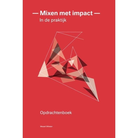 Mixen met impact - in de praktijk (Paperback)