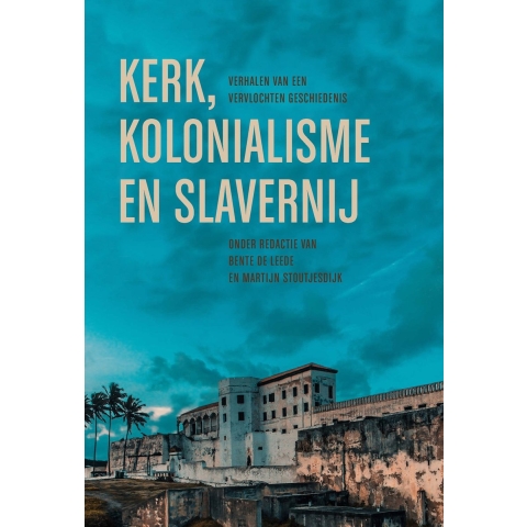 Kerk, kolonialisme en slavernij (Paperback)