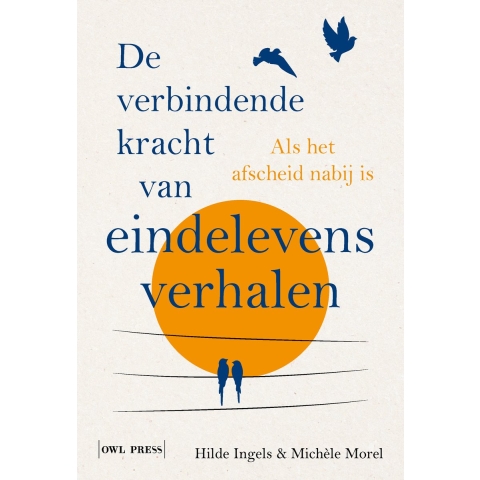 De verbindende kracht van eindelevensverhalen (Paperback)