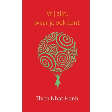 Vrij zijn, waar je ook bent (Paperback)