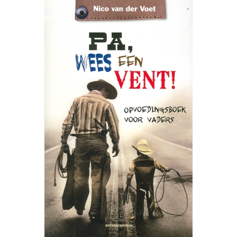 Pa, wees een vent! (Paperback)