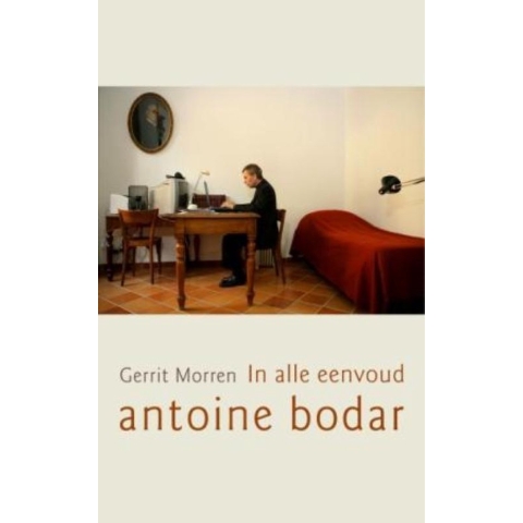In alle Eenvoud, Antoine Bodar (Paperback)