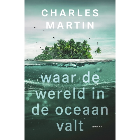 Waar de wereld in de oceaan valt (Paperback)