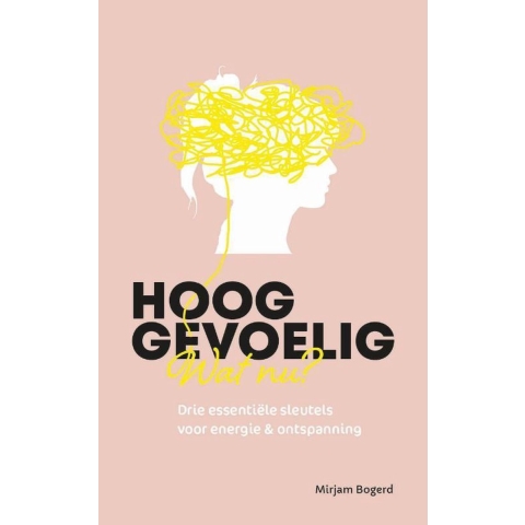 Hooggevoelig, wat nu? (Paperback)