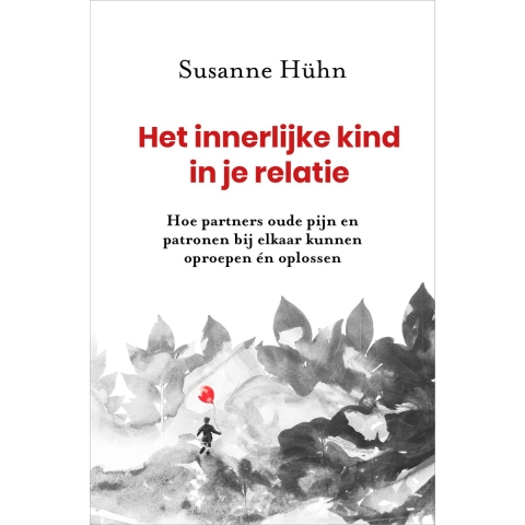 Het innerlijke kind in je relatie (Paperback)