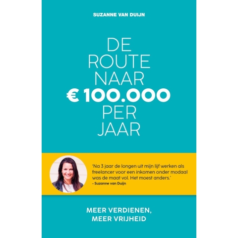 De route naar 100.000 euro per jaar (Paperback)