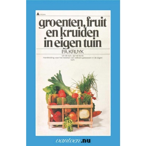 Groenten, fruit en kruiden in eigen tuin (Paperback)