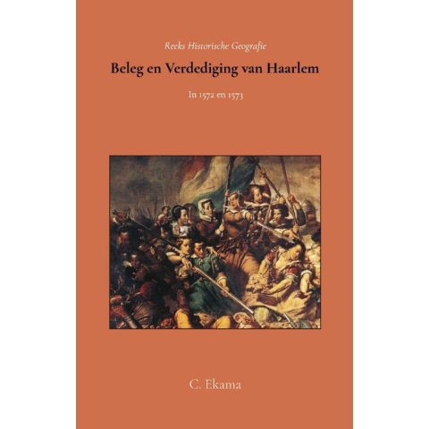 Beleg en verdediging van Haarlem in 1572 en 1573 (Paperback)