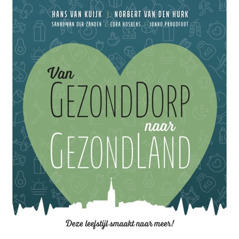 Van GezondDorp naar GezondLand (Paperback)