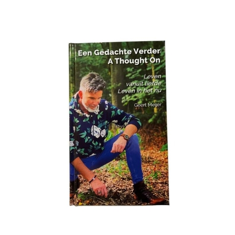 Een Gedachte Verder - A Thought On - Leven vanuit liefde - Leven in het nu (Hardback)