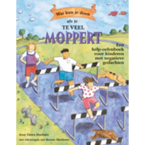 Wat kun je doen als je vaak moppert (Paperback)