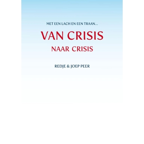 Van CRISIS naar crisis (Paperback)