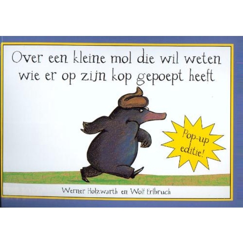 Over een kleine mol die wil weten wie er op zijn kop gepoept heeft /pop-up (Hardback)