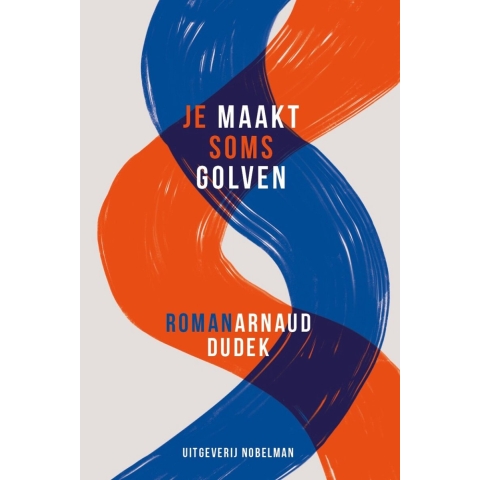 Je maakt soms golven (Hardback)