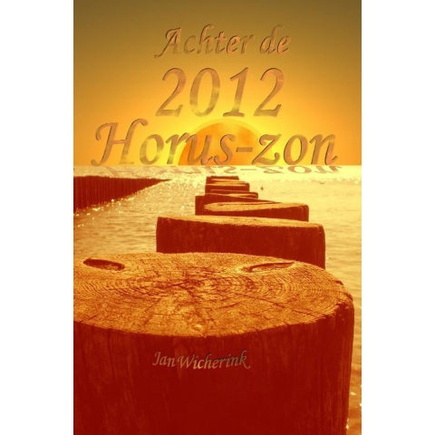 Achter de 2012 Horus-zon (Hardback)