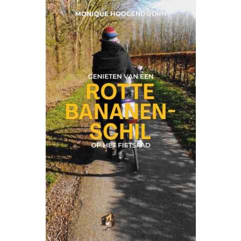 Genieten van een Rotte bananenschil op het fietspad (Paperback)