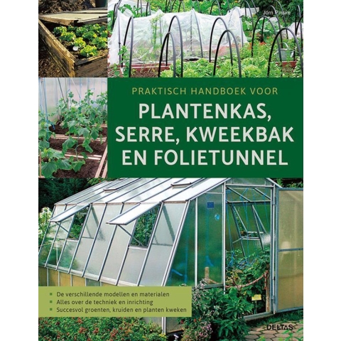 Praktisch handboek voor plantenkas, serre, kweekbak en folietunnel (Hardback)