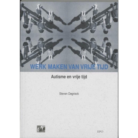 Werk maken van vrije tijd (Paperback)