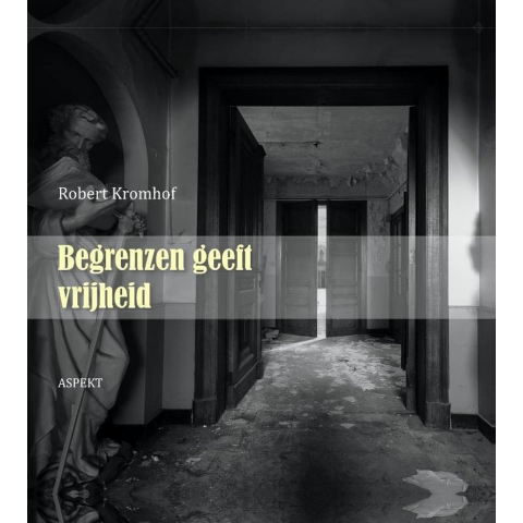 Begrenzen geeft vrijheid (Hardback)