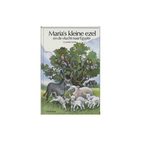 Maria&apos;s kleine ezel en de vlucht naar Egypte (Hardback)