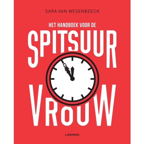 Het handboek voor de spitsuurvrouw (Paperback)
