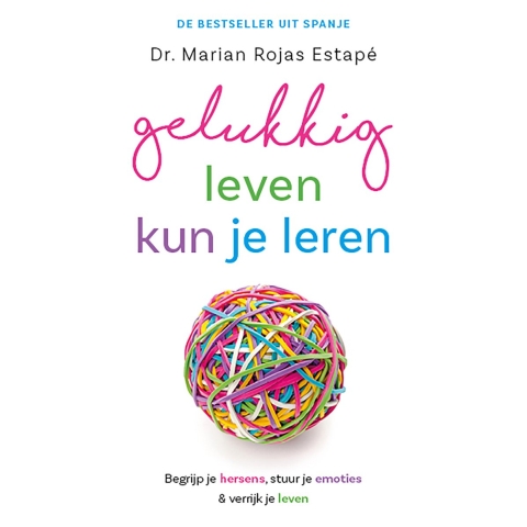 Gelukkig leven kun je leren (Paperback)