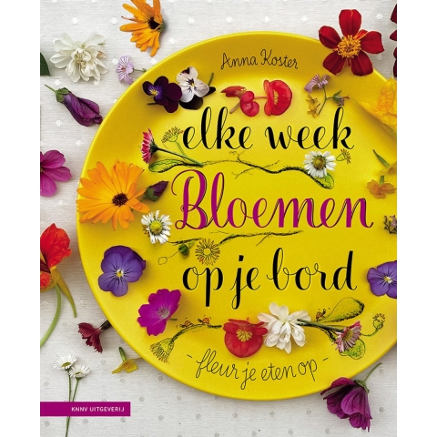 Elke week bloemen op je bord (Paperback)