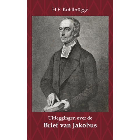 Uitleggingen over de Brief van Jakobus (Paperback)
