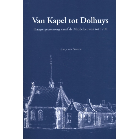 Van Kapel tot Dolhuys (Paperback)