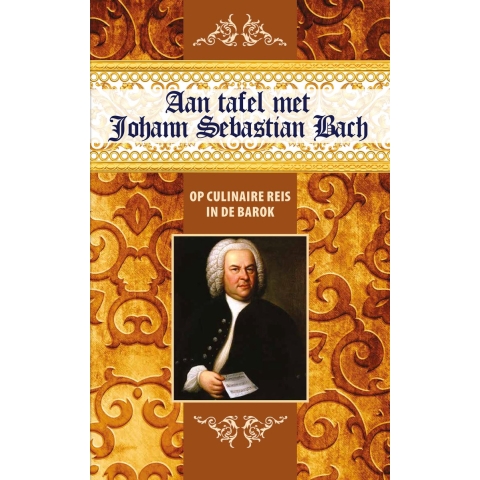 Aan tafel met Johann Sebastian Bach (Hardback)