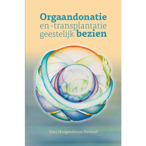 Orgaandonatie en -transplantatie geestelijk bezien. (Paperback)