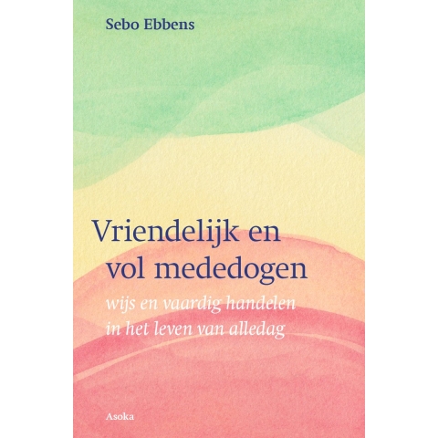 Vriendelijk en vol mededogen (Paperback)