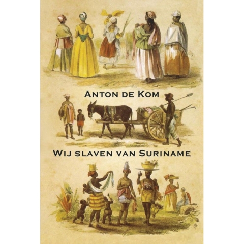 Wij slaven van Suriname (Paperback)