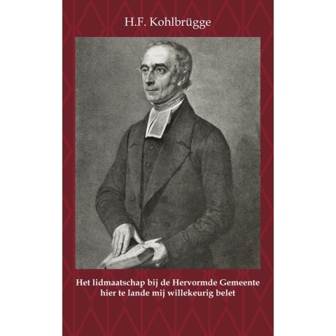 Het Lidmaatschap bij de Hervormde Gemeente hier te lande mij willekeurig belet (Paperback)