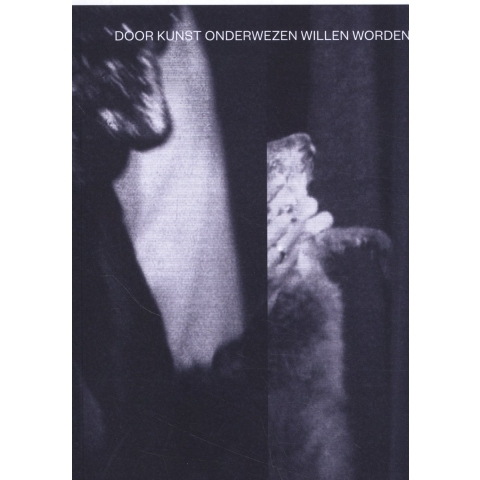 Door kunst onderwezen willen worden (Paperback)