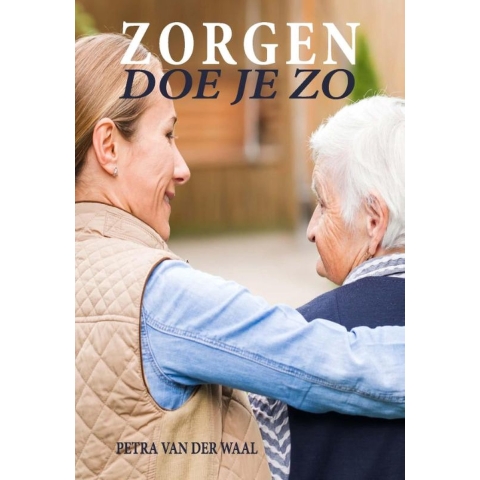 Zorgen doe je zo (Paperback)