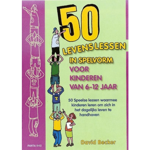 50 Levenslessen in spelvorm voor kinderen van 6 - 12 jaar (Paperback)