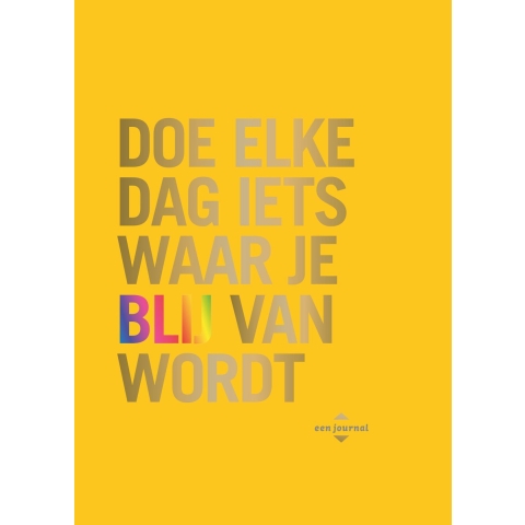 Doe elke dag iets waar je blij van wordt (Paperback)