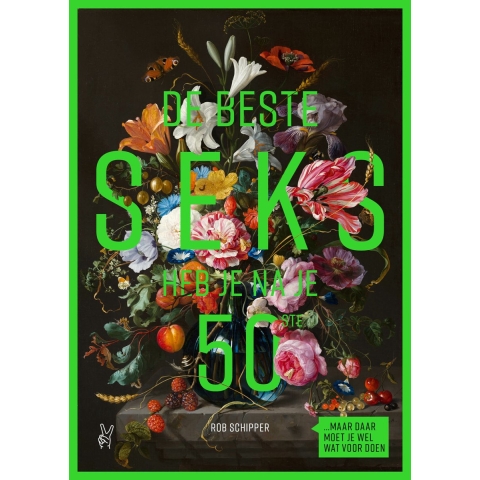 De beste seks heb je na je 50ste (Paperback)
