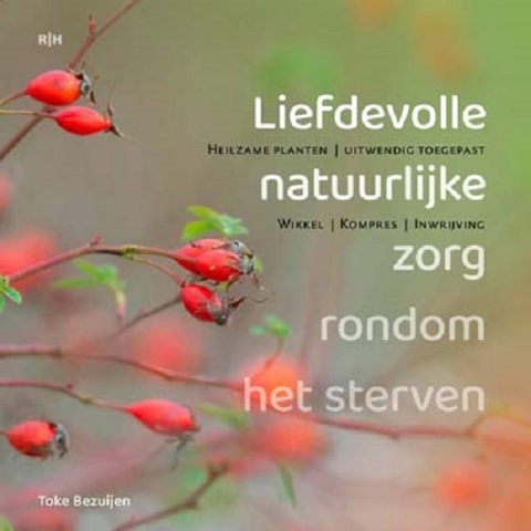 Liefdevolle natuurlijke zorg rondom het sterven (Paperback)
