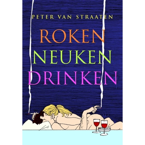 Roken, neuken, drinken (Paperback)