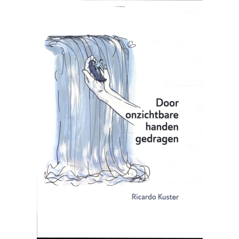 Door onzichtbare handen gedragen (Paperback)