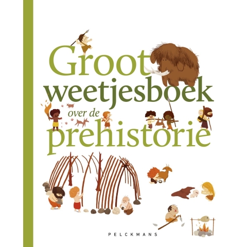 Groot weetjesboek over de prehistorie (Hardback)