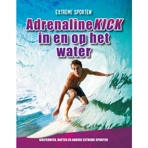 Adrenalinekick in en op het water (Hardback)