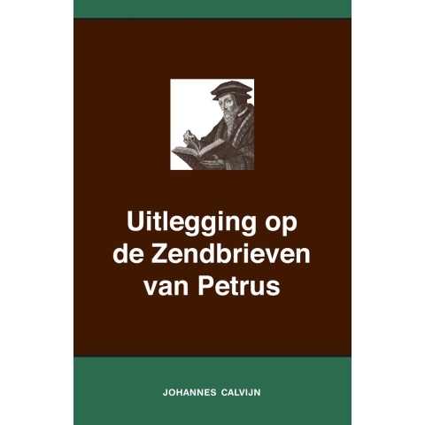 Uitlegging op de Zendbrieven van Petrus (Paperback)