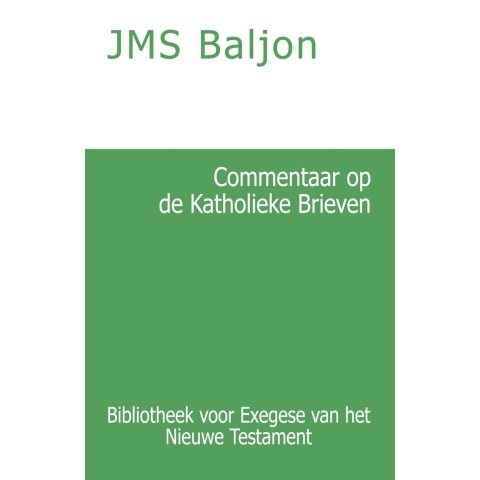 Commentaar op de Katholieke Brieven (Paperback)
