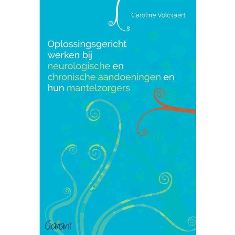 Oplossingsgericht werken bij neurologische en chronische aandoeningen en hun mantelzorgers (Paperbac