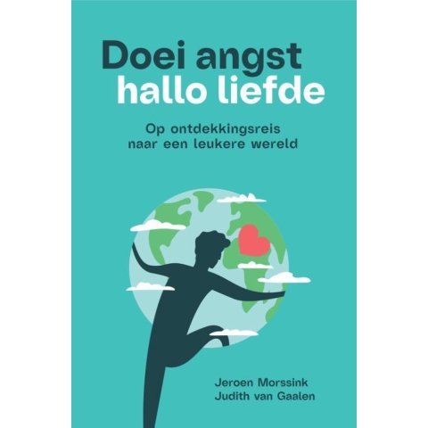 Doei angst, hallo liefde (Paperback)